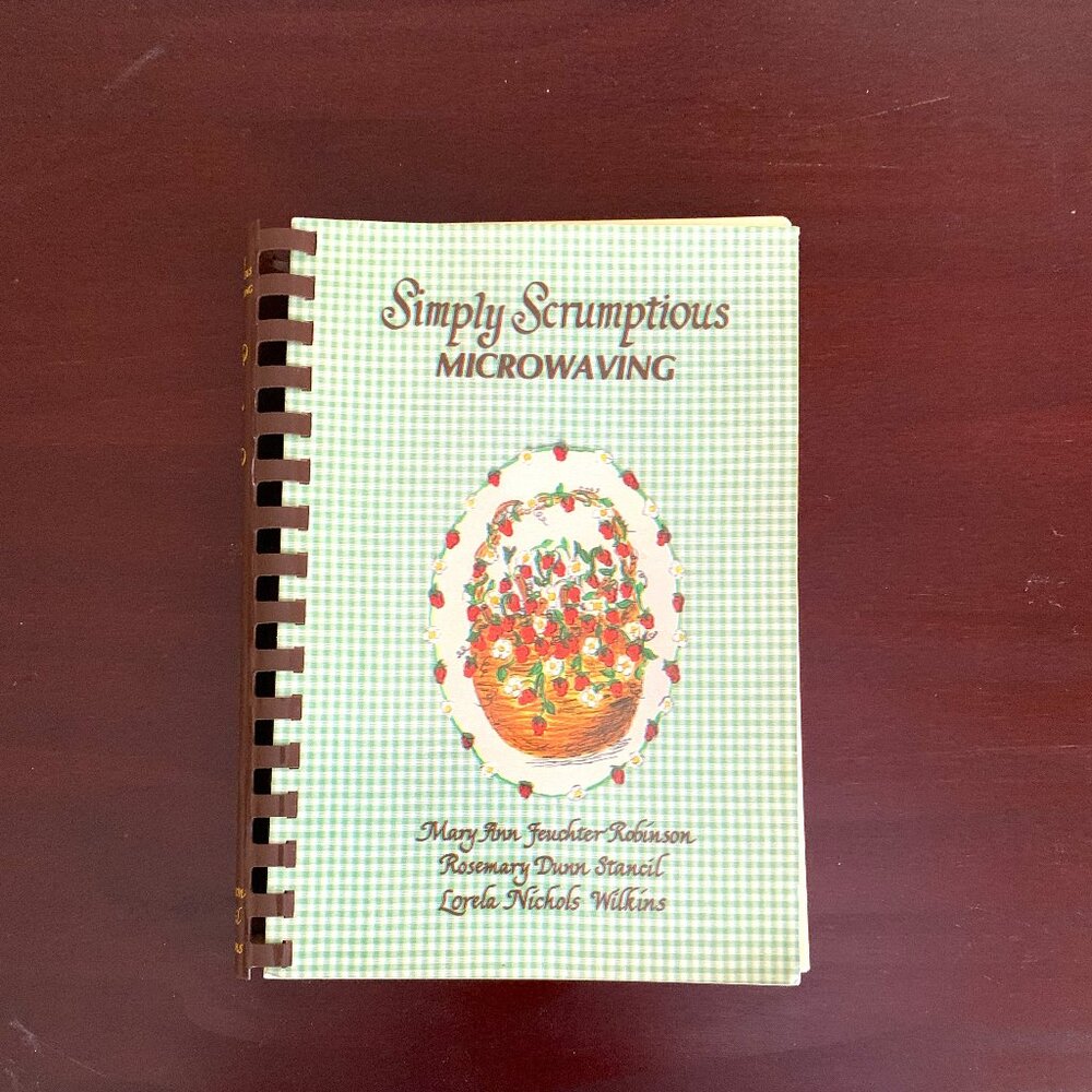 Vintage 'Simply Scrumptious Microwaving' (1982) Robinson, Stancil and Wilkins